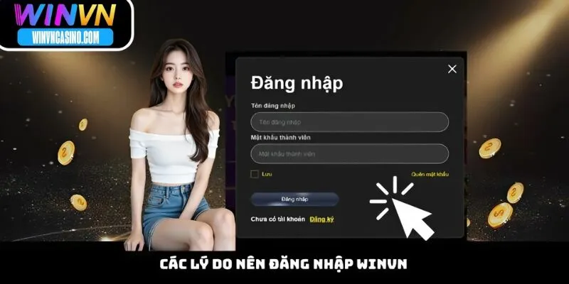 Các Lý Do Nên Đăng Nhập WINVN